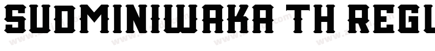 SUDMinIWAKA Th Regul字体转换
